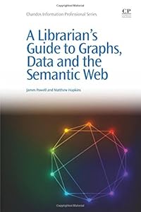 A Librarian's Guide to Graphs, Data and the Semantic Web