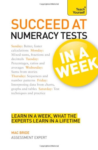 Succeed at Numeracy Tests in a Week by Mac Bride