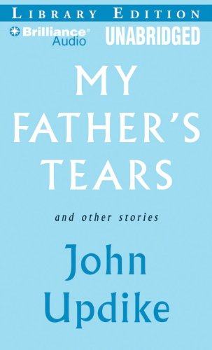My Father's Tears and Other Stories by John Updike