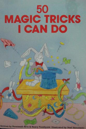50 Magic Tricks I Can (50 Things to Do Series) by Susannah Brin