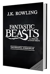 Fantastic Beasts and Where to Find Them: The Original Screenplay