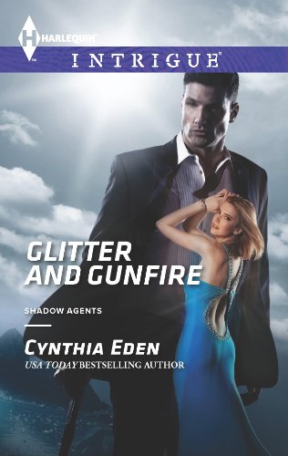 Glitter and Gunfire (Shadow Agents series Book 4) by Cynthia Eden