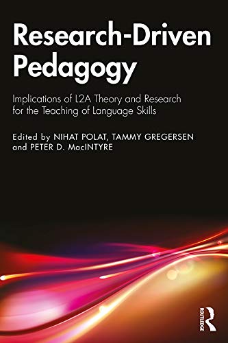 Research-Driven Pedagogy: Implications of L2A Theory and Research for the Teaching of Language Skills by Nihat Polat