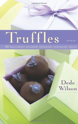 Truffles: 50 Deliciously Decadent Homemade Chocolate Treats (50 Series) by Dede Wilson
