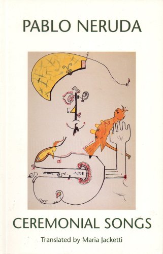 Ceremonial Songs (Discoveries) by Pablo Neruda