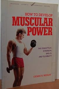 How to Develop Muscular Power by Cedric Bryant