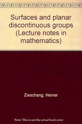 Surfaces and planar discontinuous groups (Lecture notes in mathematics)