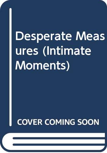Desperate Measures (Silhouette Intimate Moments No. 283) by Paula Detmer Riggs