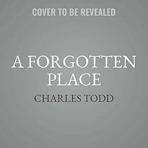 A Forgotten Place: A Bess Crawford Mystery: The Bess Crawford Mysteries, book 10