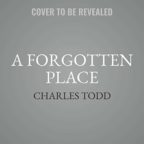 A Forgotten Place: A Bess Crawford Mystery: The Bess Crawford Mysteries, book 10 by Charles Todd