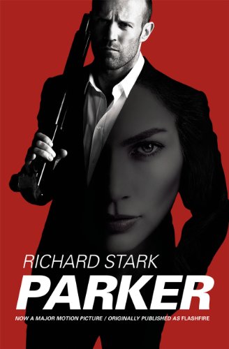 Parker: Movie Tie-in Edition, Originally Published as "Flashfire" by Richard Stark