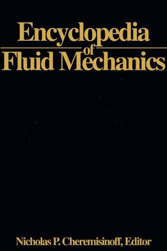 Encyclopedia of Fluid MechanicsVolume 3: Gas-Liquid Flows by Nicholas P. Cheremisinoff