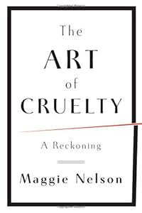The Art of Cruelty: A Reckoning