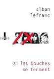 Si les bouches se ferment par Alban Lefranc