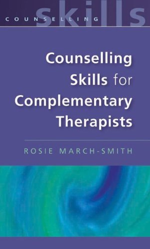 Counselling Skills for Complimentary Therapists by Rosie March-Smith
