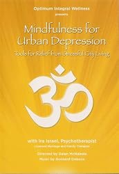 Mindfulness for Urban Depression with Ira Israel: Self-Help Guide for Relief from Stressful City Living (Yoga for your Mind)