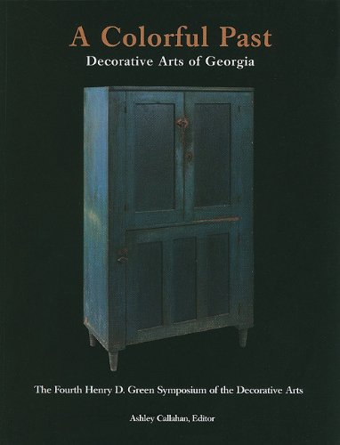 A Colorful Past: Decorative Arts of Georgia by Georgia Museum of Art