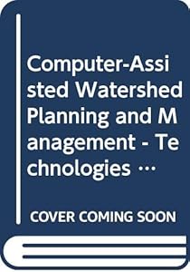 Computer-Assisted Watershed Planning and Management - Technologies for National: Technologies for National Planning (FAO CONSERVATION GUIDE)