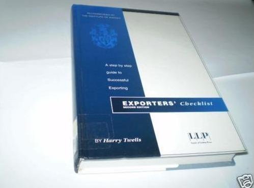 Exporters' Checklist: A Step-By-Step Guide to Successful Exporting by Harry Twells