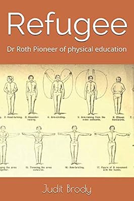 Refugee: Dr Roth Pioneer of physical education