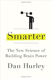 Smarter: The New Science of Building Brain Power