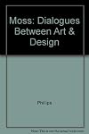 Moss: Dialogues Between Art & Design