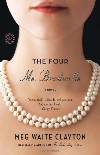 The Four Ms. Bradwells: A Novel by Meg Waite Clayton