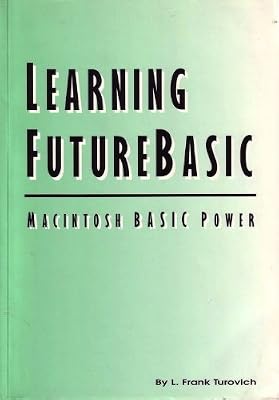 Learning Futurebasic: MacIntosh Basic Power