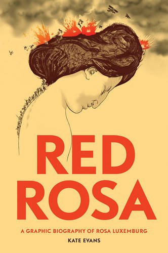 Red Rosa: A Graphic Biography of Rosa Luxemburg by Kate Evans