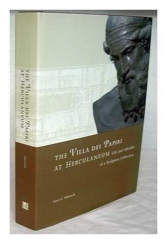 The Villa dei Papiri at Herculaneum: Life and Afterlife of a Sculpture Collection (Getty Trust Publications: J. Paul Getty Museum) by Carol Mattusch