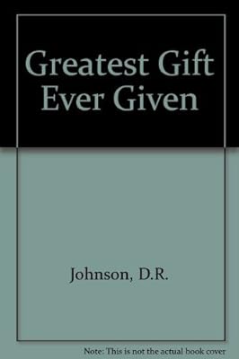 The Greatest Gift Ever Given