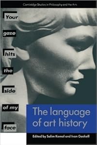 The Language of Art History (Cambridge Studies in Philosophy and the Arts) by Salim Kemal