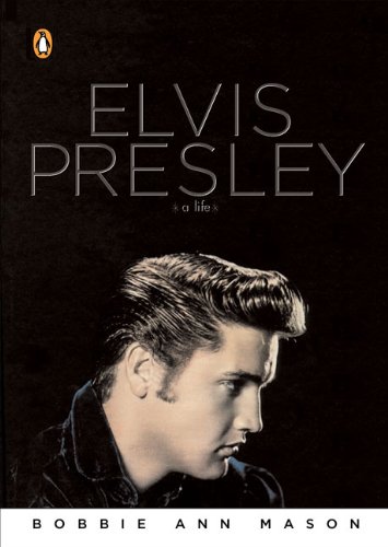 Elvis Presley: A Life (Penguin Lives Biographies) by Bobbie Ann Mason
