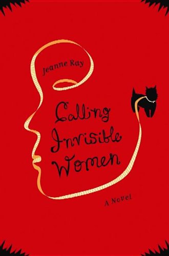 Calling Invisible Women by Jeanne Ray