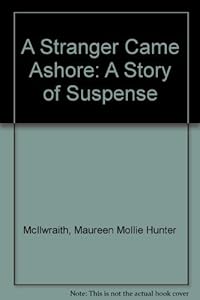 A Stranger Came Ashore : A Story of Suspense
