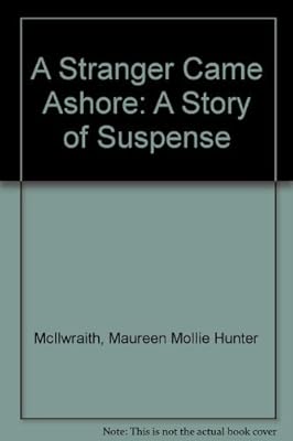 A Stranger Came Ashore : A Story of Suspense