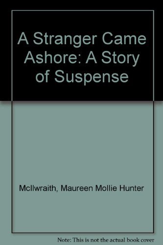 A Stranger Came Ashore : A Story of Suspense by Mollie Hunter