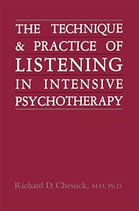 Technique and Practice of Listening in Intensive Psychotherapy by Richard D. Chessick