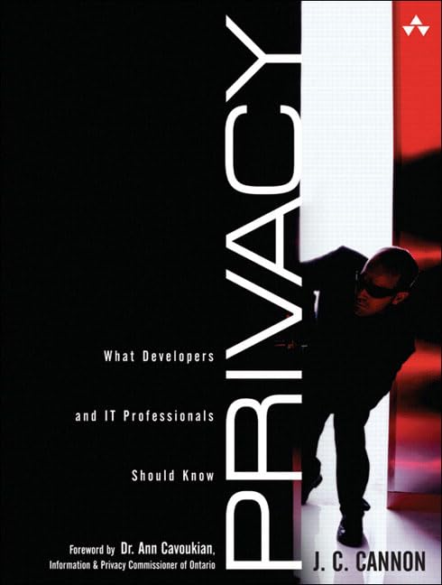 Privacy: What Developers And IT Professionals Should Know by J. C. Cannon
