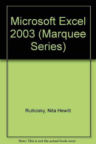 Microsoft Excel 2003 (Marquee Series) by Nita Hewitt Rutkosky