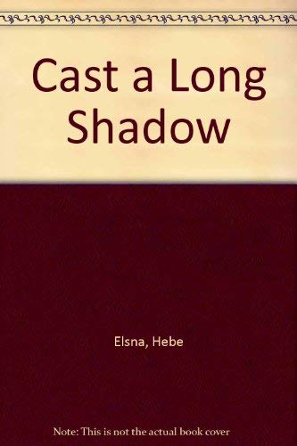 Cast a Long Shadow by Hebe Elsna