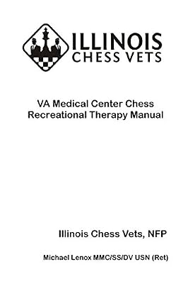 VA Medical Center Chess Recreational Therapy Manual: Illinois Chess Vets