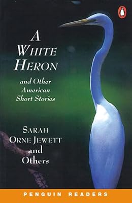 White Heron and Other American Stories (Penguin Readers, Level 2)