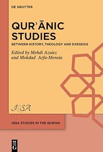 Qurʾānic Studies: Between History, Theology and Exegesis (IQSA Studies in the Qurʾan t. 4) (French Edition) by Mehdi Azaiez