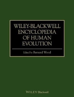 Wiley-Blackwell Encyclopedia of Human Evolution