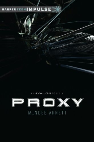 Proxy: An Avalon Novella (HarperTeen Impulse) by Mindee Arnett