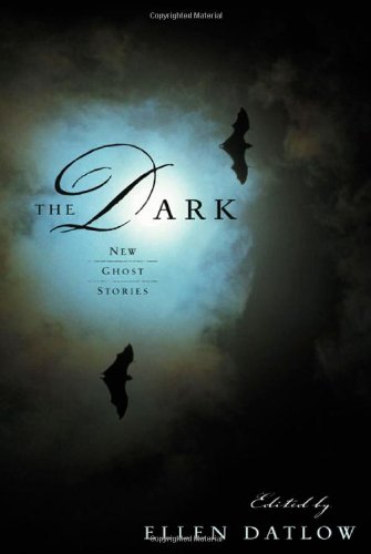 The Dark: New Ghost Stories by Ellen Datlow