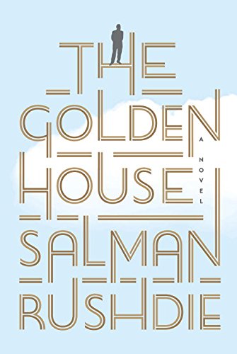 The Golden House: A Novel by Salman Rushdie