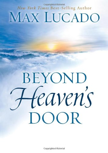 Beyond Heaven's Door by Max Lucado