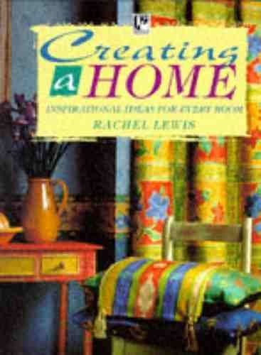 Creating a Home by Rachel Lewis
